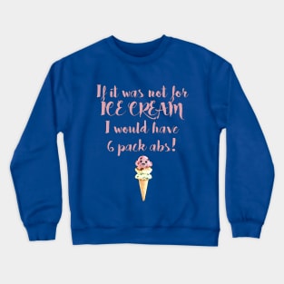 I love Ice Cream Crewneck Sweatshirt